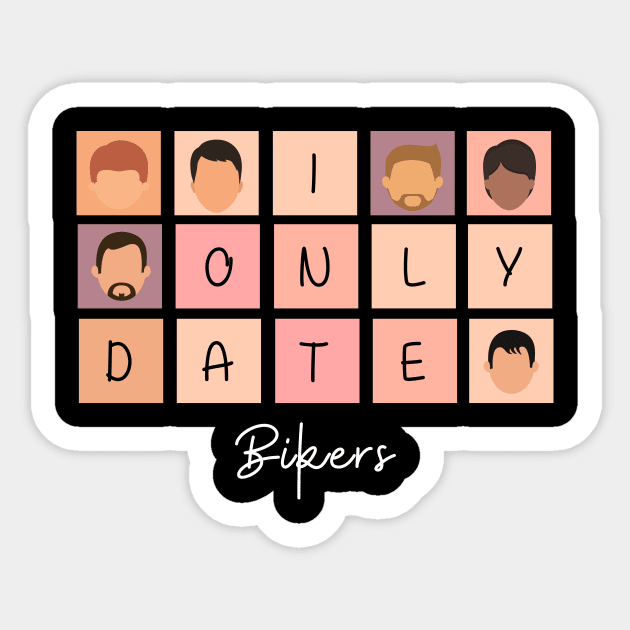 I Only Date Bikers Sticker by blimpiedesigns